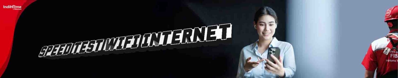 IndiHome,Telkomsel,IndiHome Perumahan,IndiHome Rumah,Speed Test Internet